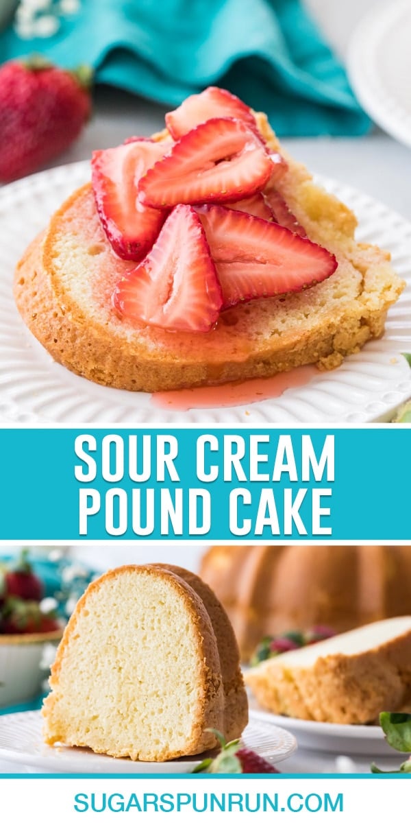collage of sour cream pound cake, top image of slice topped with strawberries, bottom image of slide standing tall